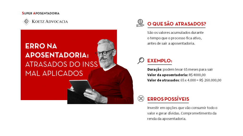 A imagem mostra um infográfico explicando erros comuns na aposentadoria e ilustra o texto: Super Aposentadoria: uma abordagem totalmente nova no Brasil! da Koetz Advocacia.